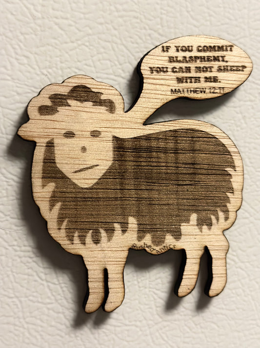 A CHRISTIAN MAGNET “If you commit Blasphemy, You can not sheep with me!” by Rushed Antics